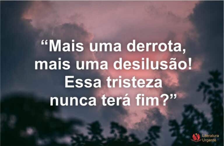 84 Frases tristes para status que demonstram o quanto está sofrendo